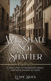 Omslag van We Shall Not Shatter