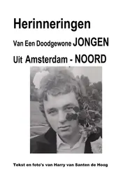 Omslag van Herinneringen van een doodgewone jongen Uit Amsterdam - Noord