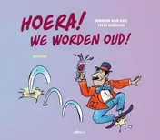 Omslag van Hoera! We worden oud!
