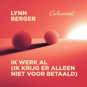 Omslag van Ik werk al (ik krijg er alleen niet voor betaald)