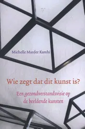 Omslag van Wie zegt dat dit kunst is?