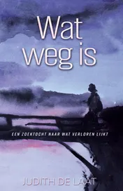 Omslag van Wat weg is