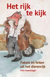 Omslag van Het rijk te kijk - Fabels en feiten uit het dierenrijk