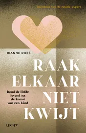 Omslag van Raak elkaar niet kwijt