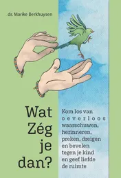 Omslag van Wat Zég je dan?