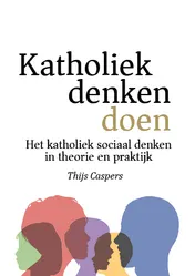 Omslag van Katholiek denken doen