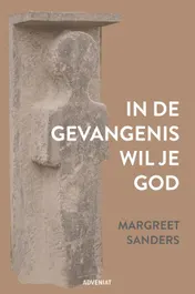 Omslag van In de gevangenis wil je God