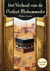 Omslag van Het verhaal van de Profeet Mohammed - Mekka periode