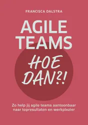 Omslag van Agile teams, hoe dan?!