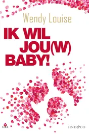 Omslag van Ik wil jou(w) baby!