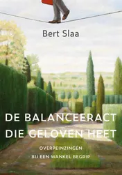Omslag van De balanceeract die geloven heet