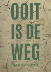 Omslag van Ooit is de weg