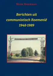 Omslag van Berichten uit een communistisch Roemenië 1948-1989