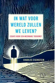 Omslag van IN WAT VOOR WERELD ZULLEN WE LEVEN?