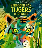 Omslag van Verboden aan tijgers te denken
