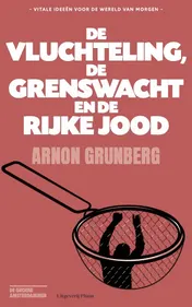 Omslag van De vluchteling, de grenswacht en de rijke Jood