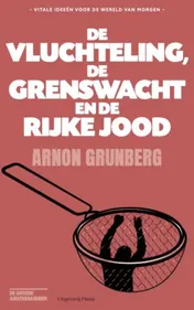 Omslag van De vluchteling, de grenswacht en de rijke Jood