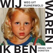 Omslag van Wij waren, ik ben. Weg uit Ruinerwold