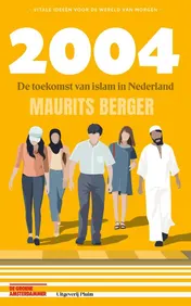 Omslag van 2004. De toekomst van islam in Nederland
