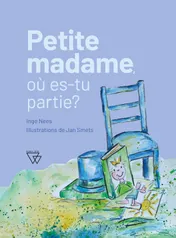 Omslag van Petite Madame, où es-tu partie?
