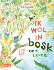 Omslag van Ik wol in bosk op ’e jierdei