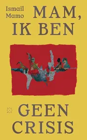 Omslag van Mam, ik ben geen crisis
