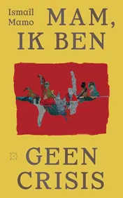 Omslag van Mam, ik ben geen crisis