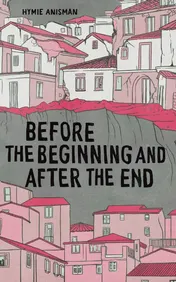 Omslag van Before the Beginning and After the End