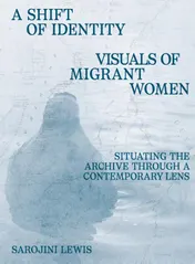 Omslag van A Shift of Identity. Visuals of Migrant Women