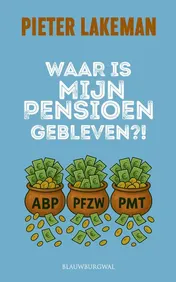 Omslag van Waar is mijn pensioen gebleven?!