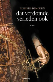 Omslag van Dat verdomde verleden ook
