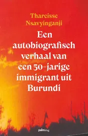 Omslag van Een autobiografisch verhaal van een 50-jarige immigrant uit Burundi