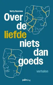 Omslag van Over de liefde niets dan goeds