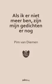 Omslag van Als ik er niet meer ben, zijn mijn gedichten er nog