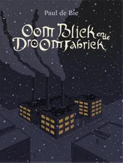 Omslag van Oom Bliek en de Droomfabriek