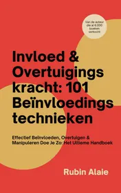 Omslag van Invloed & Overtuigingskracht: 101 Beïnvloedingstechnieken