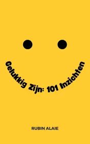 Omslag van Gelukkig zijn: 101 inzichten