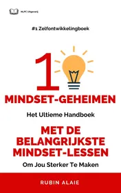 Omslag van Het Mindset Boek: 10 Mindset Geheimen - Ultiem handboek met alle lessen over mindset