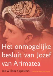 Omslag van Het onmogelijke besluit van Jozef van Arimatea