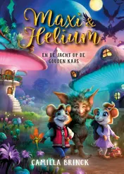 Omslag van Maxi & Helium en de jacht op de gouden kaas