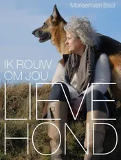 Omslag van Lieve hond, ik rouw om jou