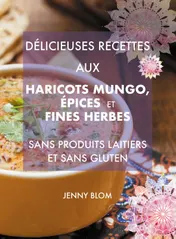 Omslag van Délicieuses recettes aux haricots mungo, épices et fines herbes
