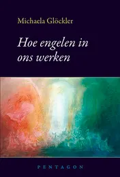 Omslag van Hoe engelen werken in ons leven