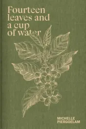 Omslag van Fourteen Leaves and a Cup of Water