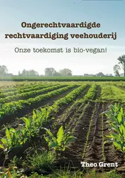 Omslag van Ongerechtvaardigde rechtvaardiging veehouderij