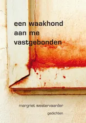 Omslag van Een waakhond aan me vastgebonden