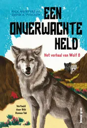 Omslag van Een onverwachte held: Het verhaal van Wolf 8