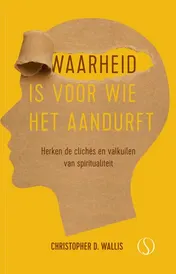 Omslag van Waarheid is voor wie het aandurft