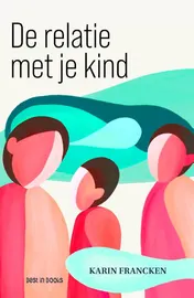 Omslag van De relatie met je kind