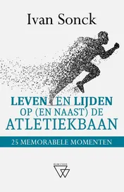 Omslag van Leven en lijden op (en naast) de atletiekbaan